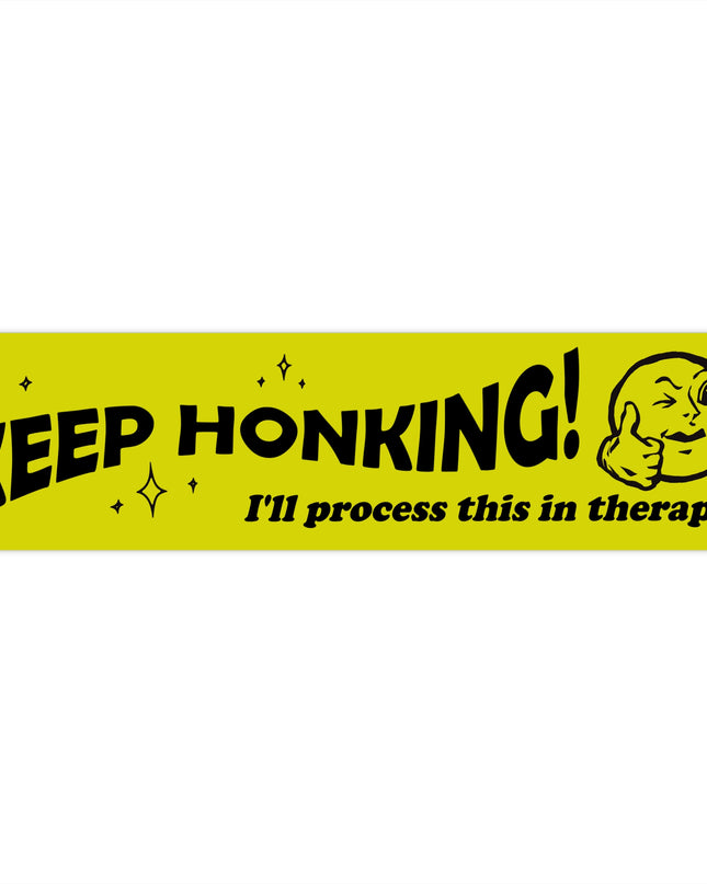 Bumper Sticker: keep honking!