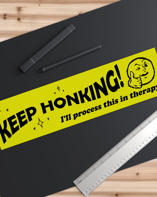 Bumper Sticker: keep honking!
