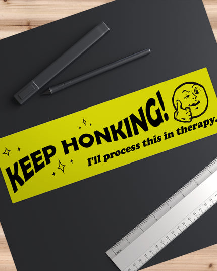 Bumper Sticker: keep honking!