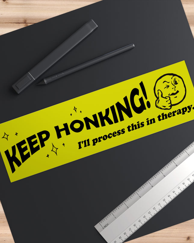 Bumper Sticker: keep honking!