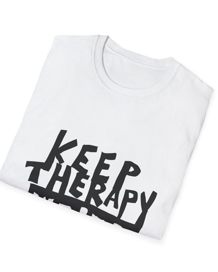 Keep Therapy Weird Shirt: Front only version (cheaper!)