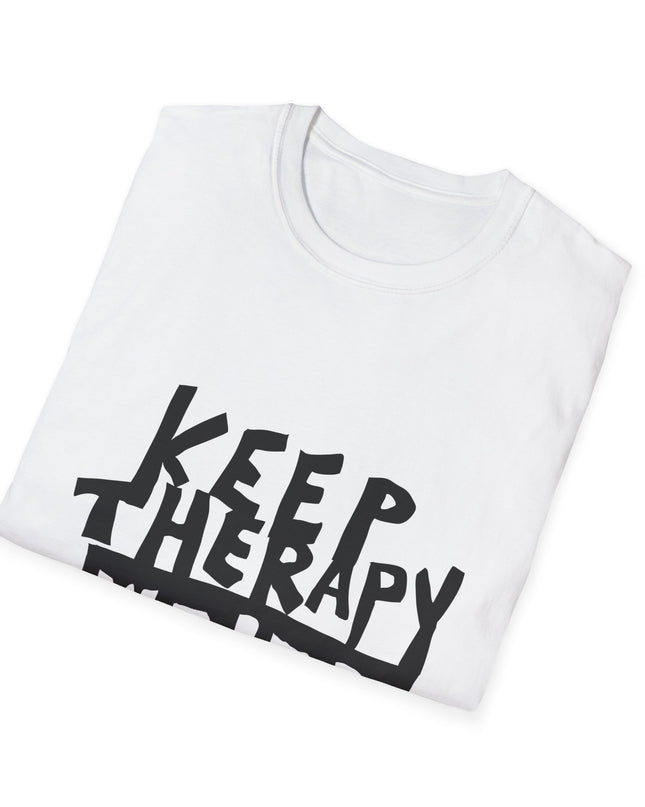 Keep Therapy Weird Shirt: Front only version (cheaper!)