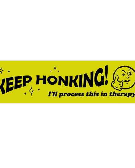 Bumper Sticker: keep honking!