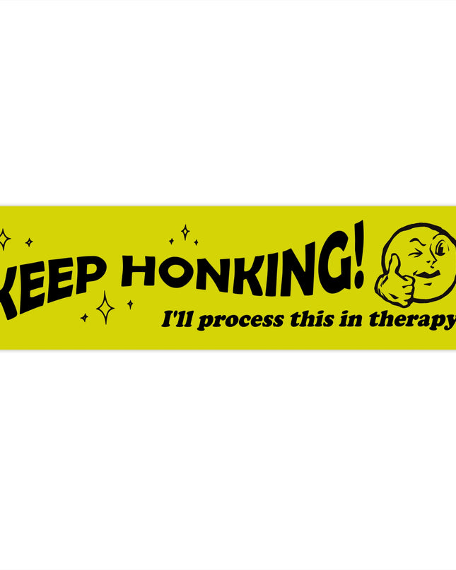 Bumper Sticker: keep honking!